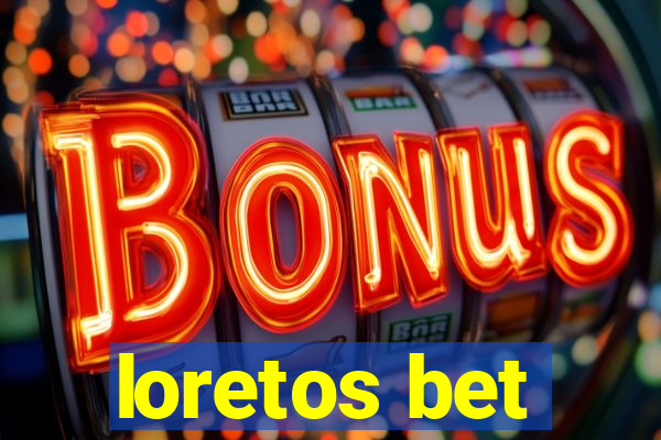 loretos bet